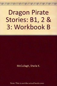 Dragon Pirate Stories: B1,2 & 3: Workbook B