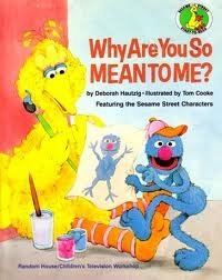 Why Are You So Mean To Me? (Sesame Street Start-to-Read Books)