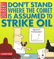 Dilbert: Don't Stand Where the Comet is Assumed to Strike Oil