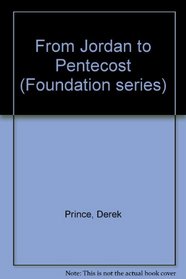 From Jordan to Pentecost (Foundation series)