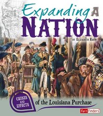 Expanding a Nation: Causes and Effects of the Louisiana Purchase (Fact Finders)