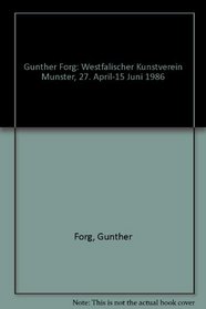 Gunther Forg: Westfalischer Kunstverein Munster, 27. April-15 Juni 1986 (German Edition)