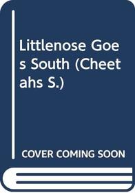 Littlenose Goes South (Cheetahs)