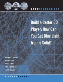 ChemConnections: Build a Better CD Player: How Can You Get Blue Light from a Solid?