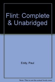 Flint: Complete & Unabridged