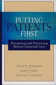 Putting Patients First : Designing and Practicing Patient-Centered Care (J-B AHA Press)