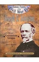 Joseph E. Johnston: Confederate General (Famous Figures of the Civil War Era)