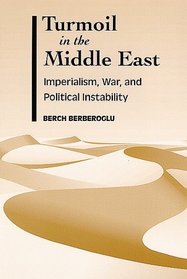 Turmoil in the Middle East : Imperialism, War, and Political Instability