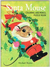 Santa Mouse Coloring and Pencil Puzzle Book