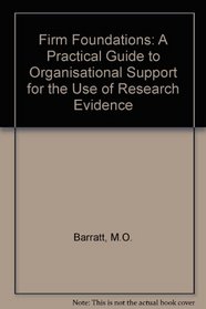 Firm Foundations: A Practical Guide to Organisational Support for the Use of Research Evidence
