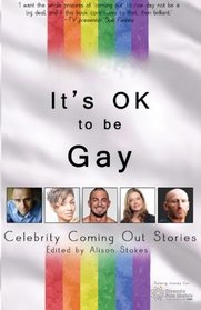 It's OK to be Gay - Celebrity Coming Out Stories