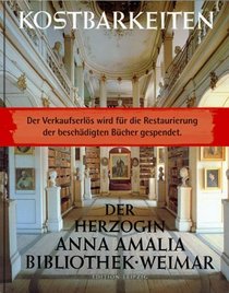 Kostbarkeiten der Herzogin Anna Amalia Bibliothek Weimar (German Edition)