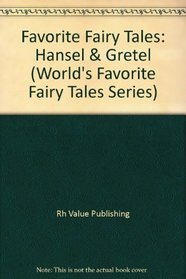 Favorite Fairy Tales : Hansel  Gretel (World's Favorite Fairy Tales Series)