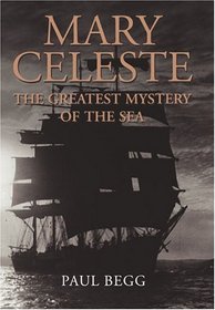 Mary Celeste: The Greatest Mystery of the Sea