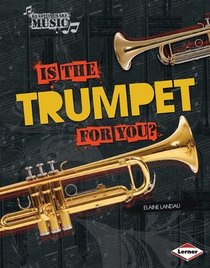 Is the Trumpet for You? (Ready to Make Music)