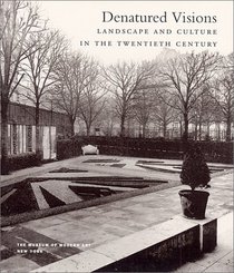 Denatured Visions: Landscape and Culture in the Twentieth Century