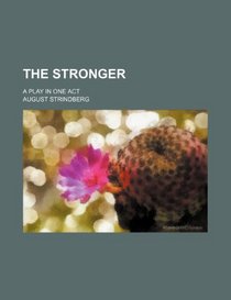 The stronger; a play in one act