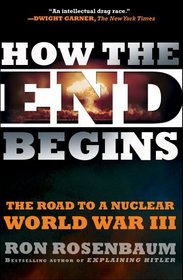 How the End Begins: The Road to a Nuclear World War III