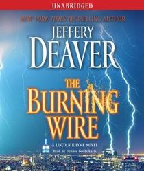 The Burning Wire (Lincoln Rhyme, Bk 9) (Audio CD) (Unabridged)