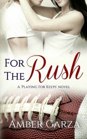 For the Rush (Playing for Keeps) (Volume 3)
