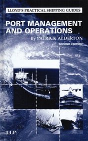Port Management & Operations (Lloyd's Practical Shipping Guides)