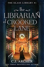 The Librarian of Crooked Lane (Glass Library, Bk 1)