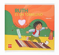 Ruth es un torbellino/ Ruth is a Turmoil (Cuentos Para Sentir/ Stories to Feel) (Spanish Edition)