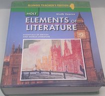 Elements of Literature, 6th Course , Illinois Teacher's Edition 2007
