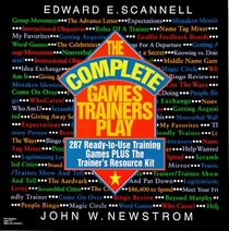 The Complete Games Trainers Play: 287 Ready-to-Use Training Games Plus The Trainer's Resource Kit