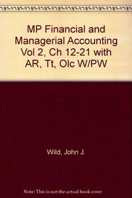 MP Financial and Managerial Accounting VOL 2, CH 12-21 with AR, TT, OLC w/PW