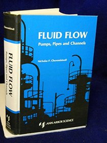 Fluid Flow: Pumps Pipes and Channels