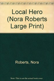 Local Hero (Nora Roberts Large Print)