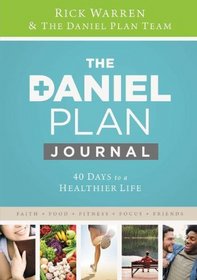 Daniel Plan Journal: 40 Days to a Healthier Life (The Daniel Plan)