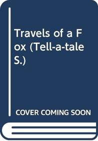Travels of a Fox (Tell-a-tale S)