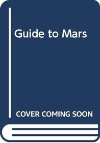 Guide to Mars