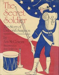 The Secret Soldier: The Story of Deborah Sampson