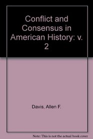 Conflict and Consensus in American History: v. 2