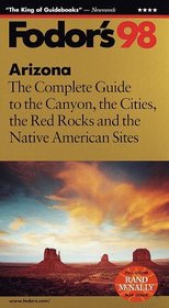 Arizona '98: The Complete Guide to the Canyon, the Cities, the Red Rocks and the Native Ameri can Sites (Fodor's Gold Guides)