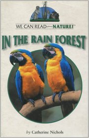 In the Rain Forest (We Can Read About Nature)