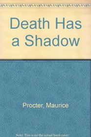 Death Has a Shadow