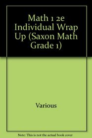 Math 1 2e Individual Wrap Up (Saxon Math Grade 1)