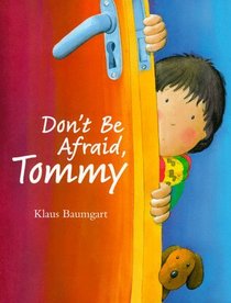 Don't Be Afraid, Tommy