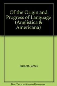 Of the Origin and Progress of Language (Anglistica & Americana)