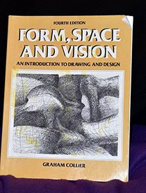Form, Space, and Vision: An Introduction to Drawing and Design