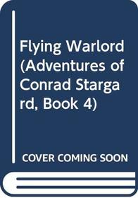 Flying Warlord (Adventures of Conrad Stargard, Book 4)