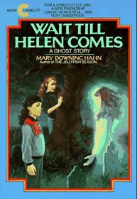 Wait Till Helen Comes: A Ghost Story (Avon Camelot Books)