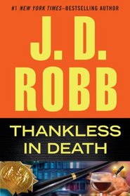 Thankless in Death (In Death, Bk 37)