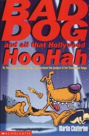 Bad Dog and All That Hollywood Hoohah