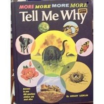 More Tell Me Why: Answers to over 400 Questions Children Ask Most Often