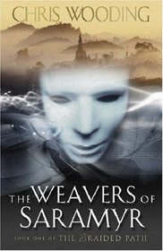 The Weavers of Saramyr (The Braided Path, Book 1)
